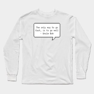 Uncle Bob - Go Well Go Fast Long Sleeve T-Shirt